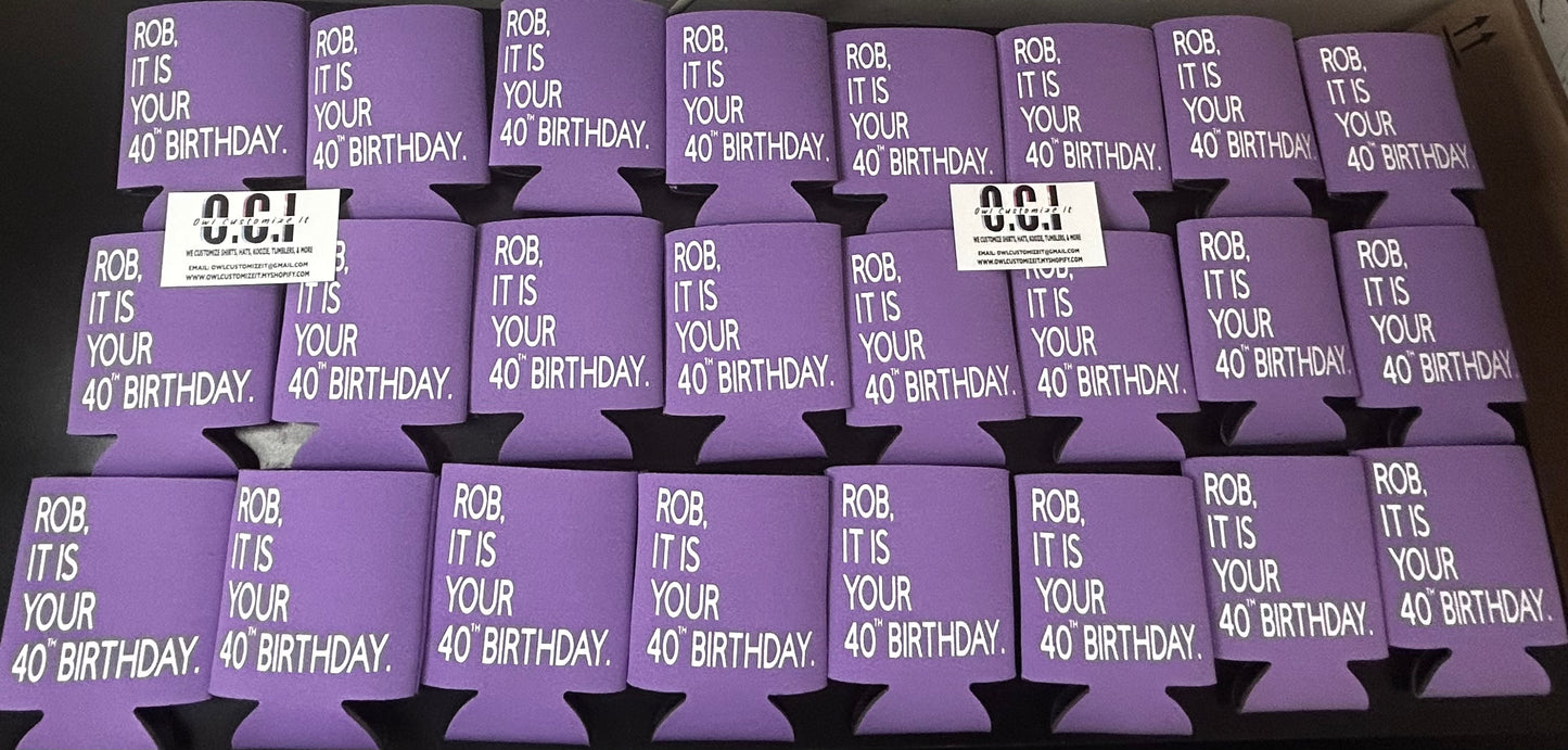 Customized Koozie , Birthday, Graduation, Bridal, event
